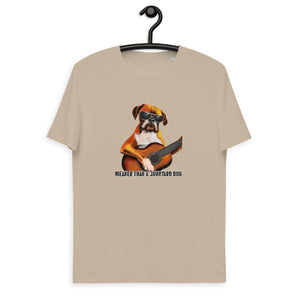 Unisex organic cotton t-shirt: Meaner Than A Junkyard Dog